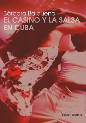Cover of El casino y la salsa en Cuba by Bárbara Balbuena, Spanish edition